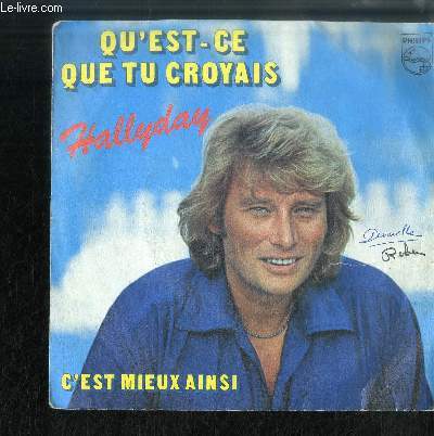 DISQUE VINYLE 45T : Qu'est ce que tu croyais, C'est mieux ainsi