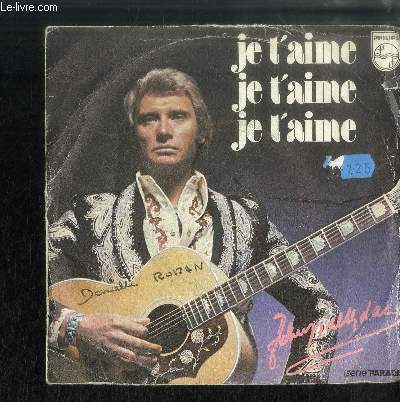 DISQUE VINYLE 45T : Je t'aime, je t'aime, je t'aime, Danger d'amour