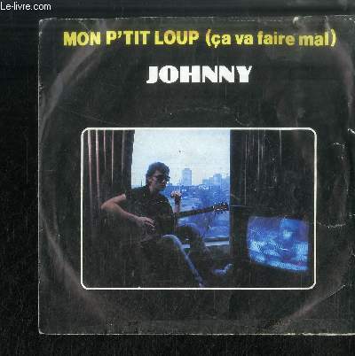 DISQUE VINYLE 45T : Mon p'tit loup (a va faire mal), Casualty of love