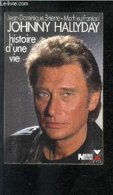 JOHNNY HALLYDAY - HISTOIRE D'UNE VIE