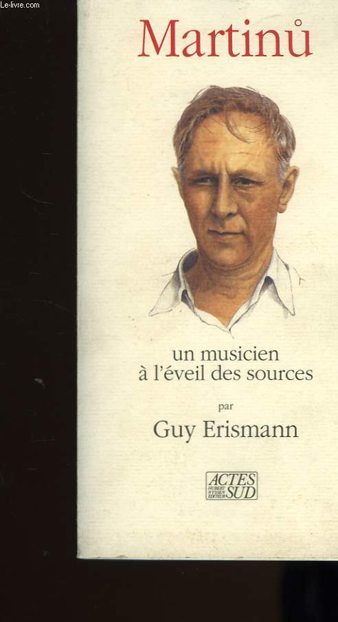 MARTINU. UN MUSICIEN A L'EVEIL DES SOURCES.