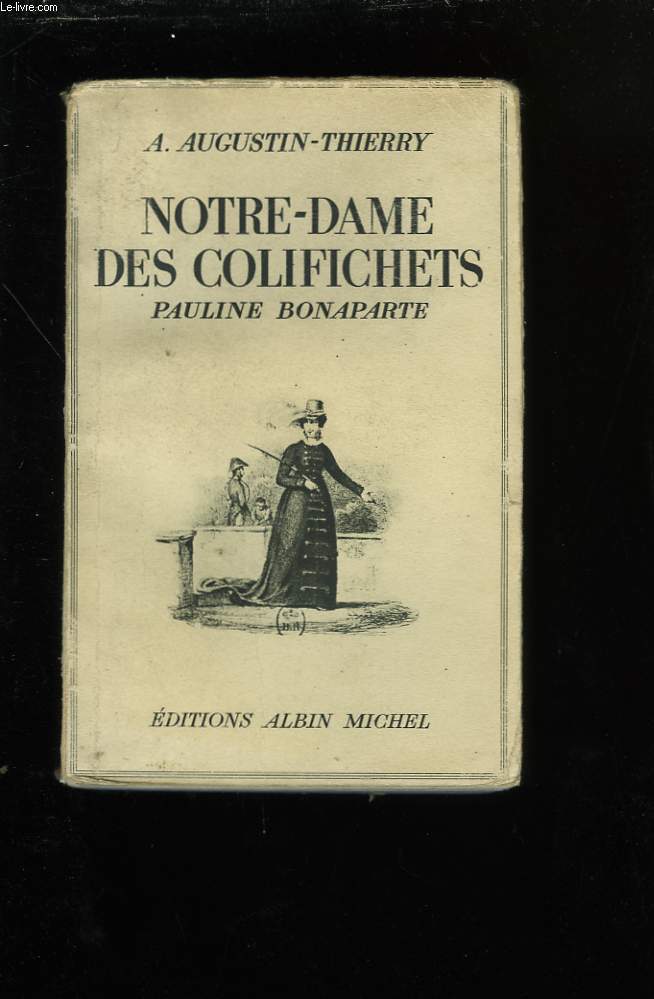 NOTRE-DAME DES COLIFICHETS. PAULINE BONAPARTE.