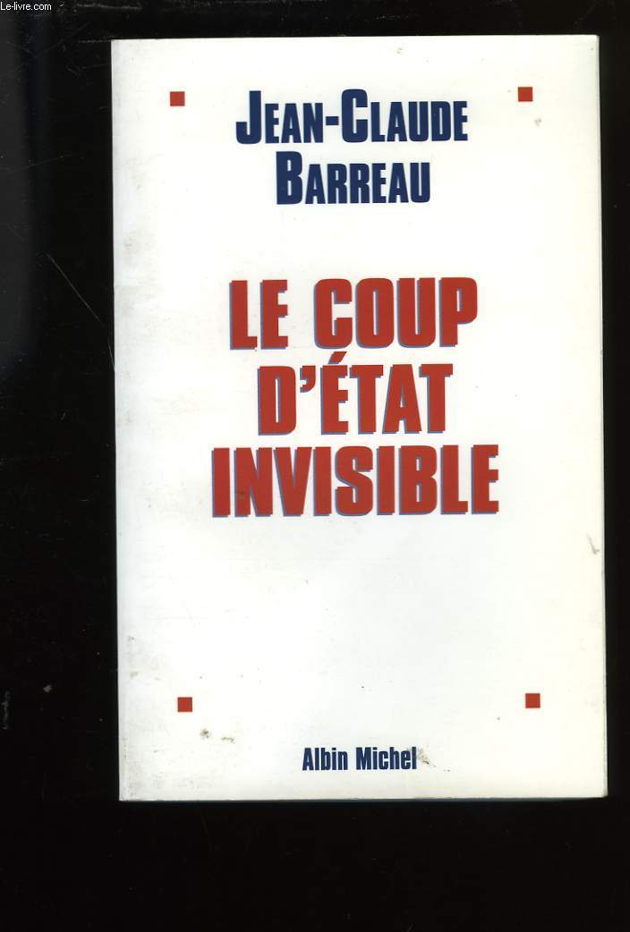 LE COUP D'ETAT INVISIBLE.