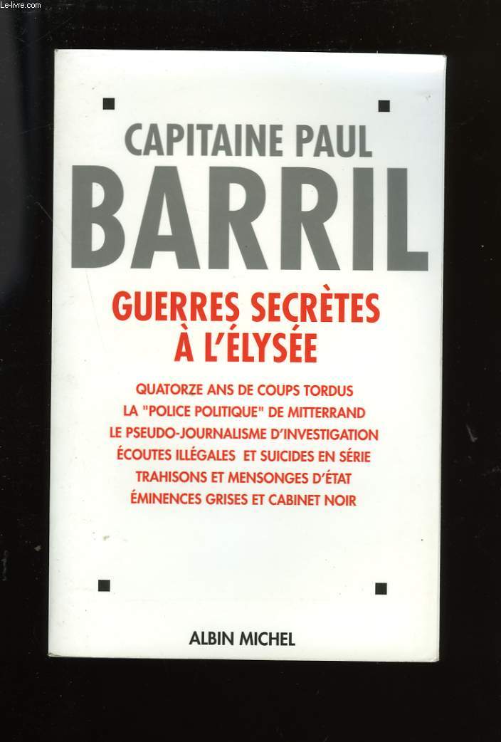 GUERRES SECRETES A L'ELYSEE. 1981-1995.
