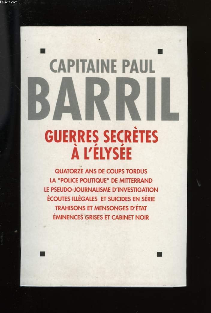 GUERRES SECRETES A L'ELYSEE. 1981-1995.