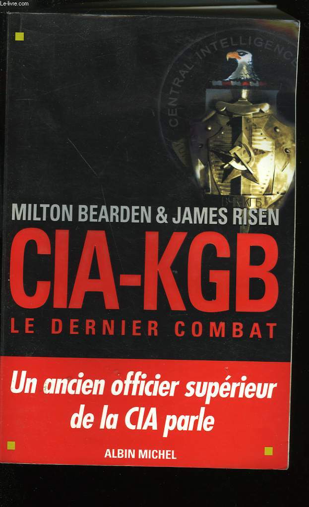 CIA-KGB. LE DERNIER COMBAT.