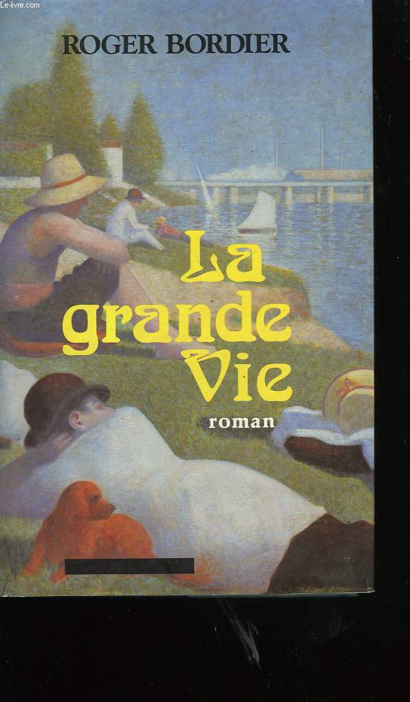 LA GRANDE VIE.