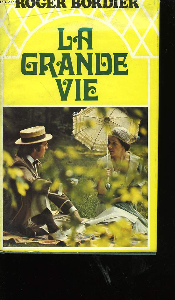 LA GRANDE VIE.