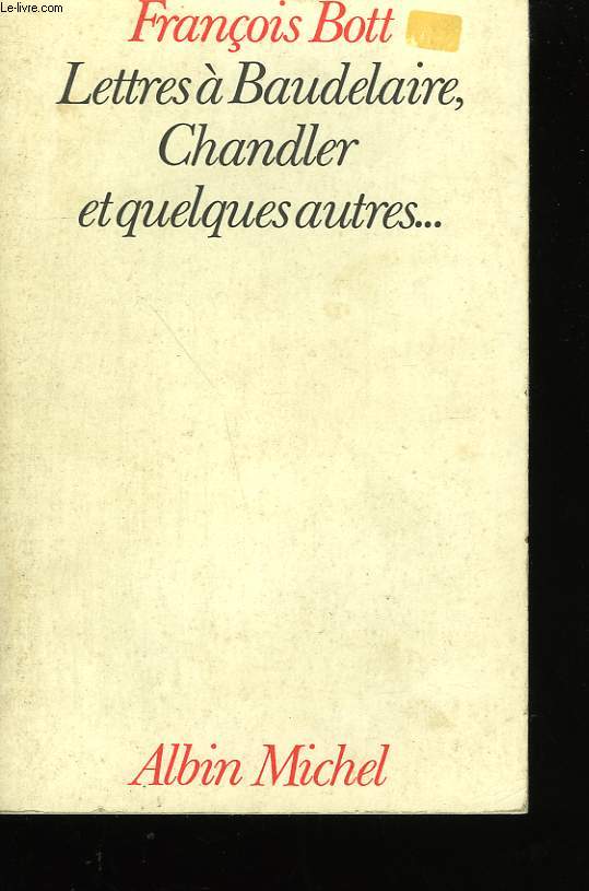 LETTRES A BAUDELAIRE, CHANDLER ET QUELQUES AUTRES... .