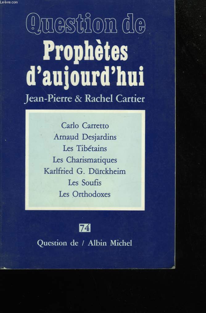 QUESTION DE PROPHETES D'AUJOURD'HUI.