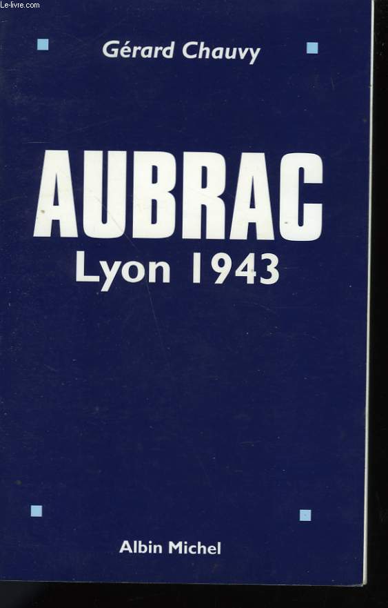 AUBRAC. LYON 1943.