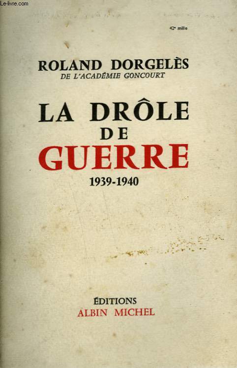LA DROLE DE GUERRE. 1939 - 1940.