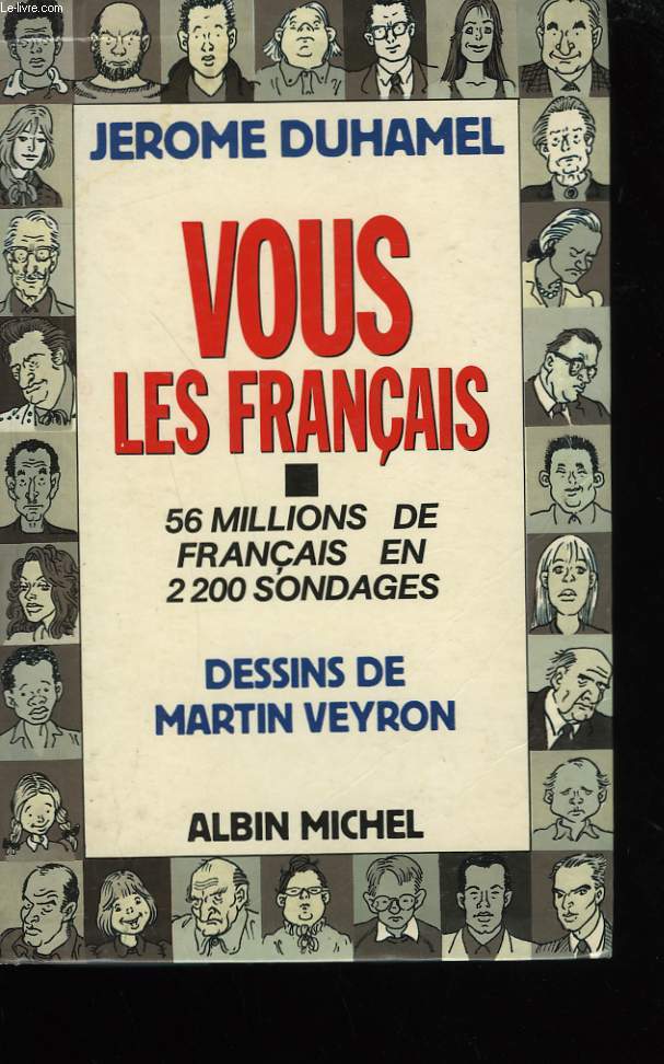 VOUS LES FRANCAIS. 56 MILLIONS EN FRANCAIS EN 2200 SONDAGES.