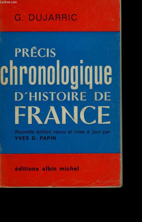 PRECIS CHRONOLOGIQUE D'HISTOIRE DE FRANCE.