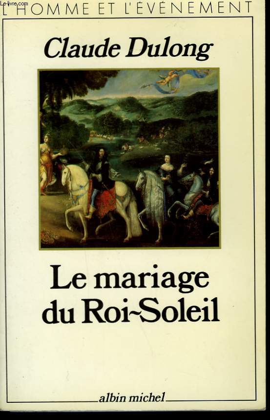 LE MARIAGE DU ROI SOLEIL.