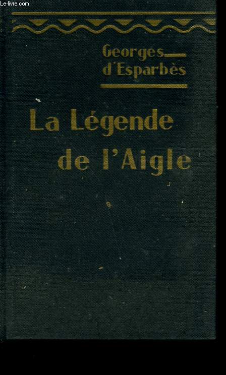 LA LEGENDE DE L'AIGLE.