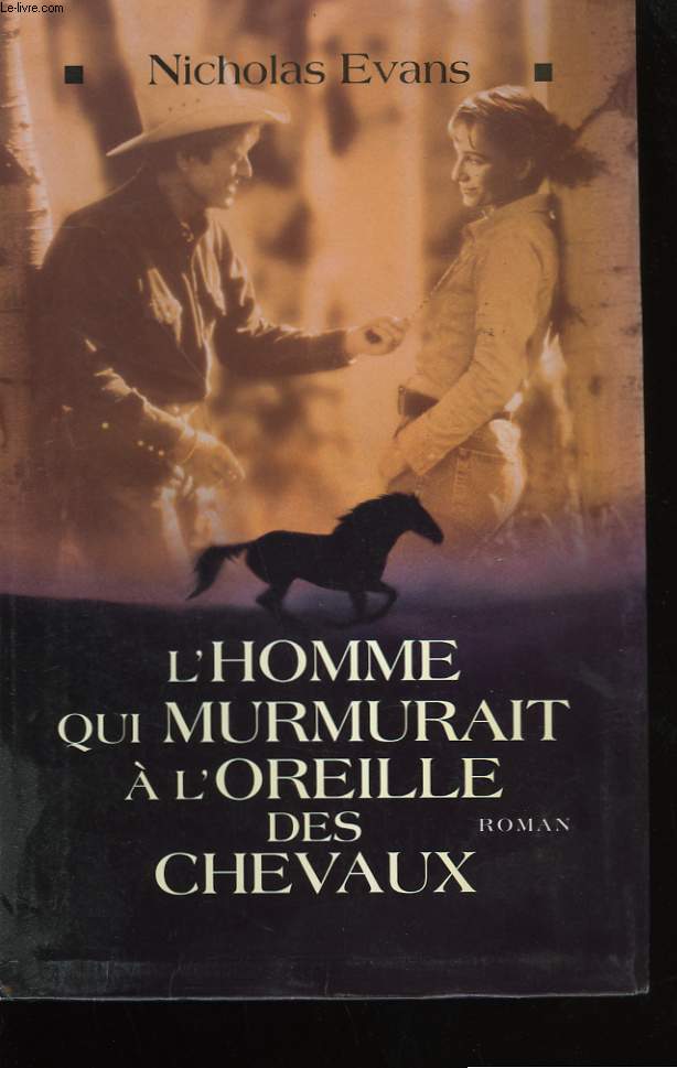 L'HOMME QUI MURMURAIT A L'OREILLE DES CHEVAUX.