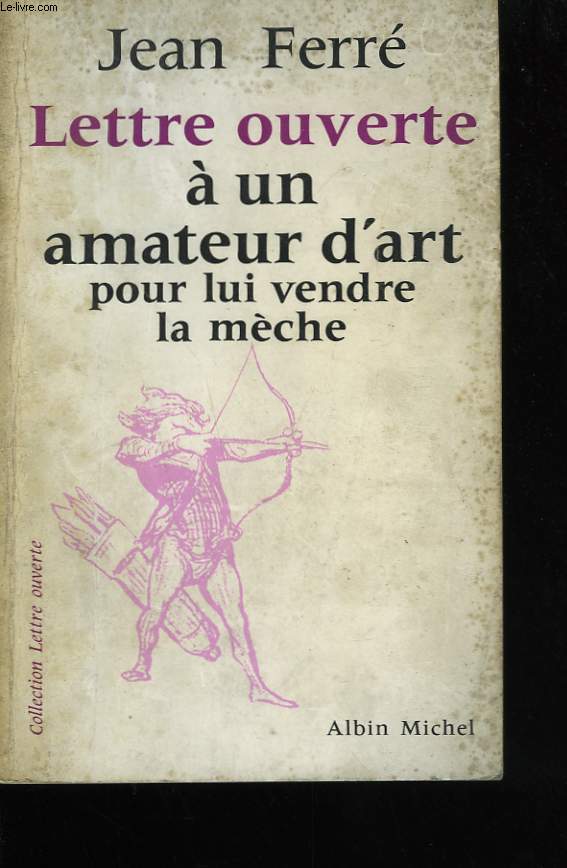 LETTRE OUVERTE A UN AMATEUR D'ART POUR LUI VENDRE LA MECHE.