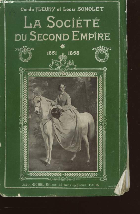 LA SOCIETE DU SECOND EMPIRE.1851-1858. TOME 1.