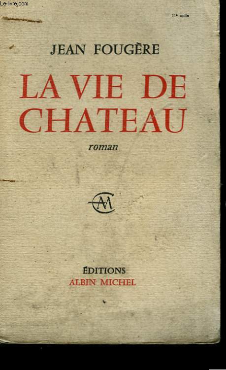 LA VIE DE CHATEAU.