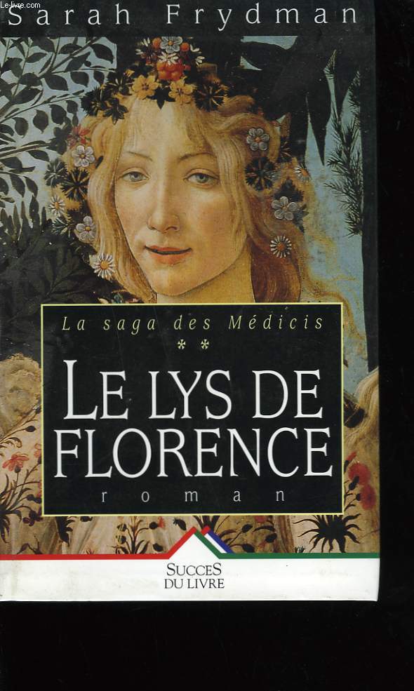 LE LYS DE FLORENCE. LA SAGA DES MEDICIS TOME 2.