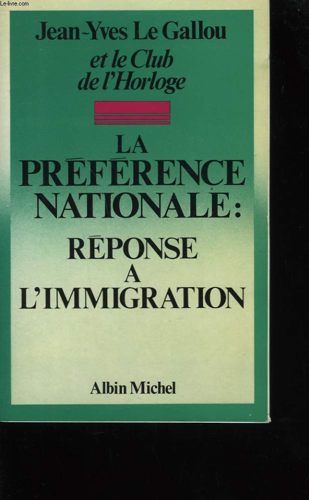 LA PREFERENCE NATIONALE: REPONSE A L'IMMIGRATION.