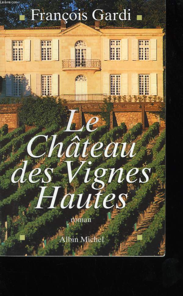 LE CHATEAU DES VIGNES HAUTES.