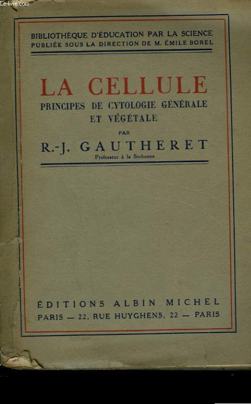 LA CELLULE. PRINCIPES DE CYTOLOGIE GENERALE ET VEGETALE.