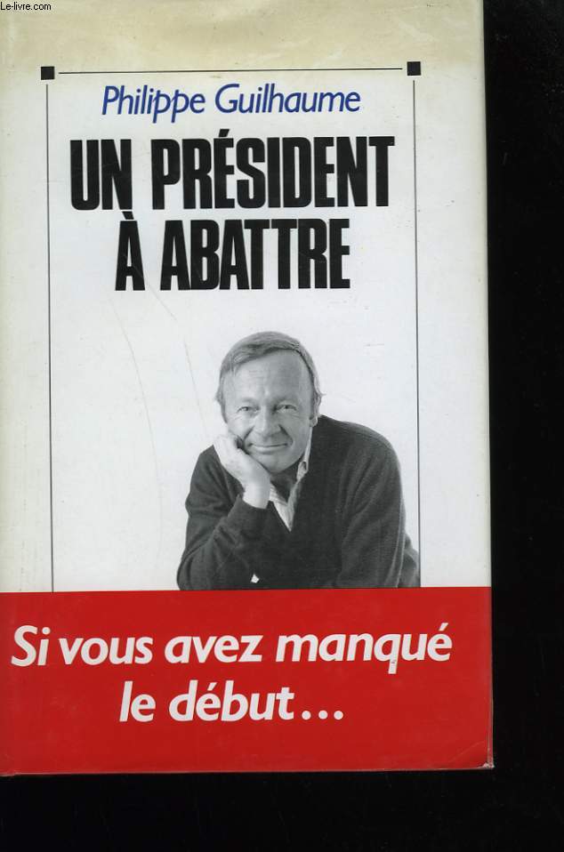 UN PRESIDENT A ABATTRE.