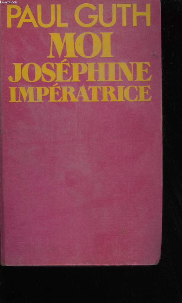 MOI, JOSEPHINE IMPERATRICE.