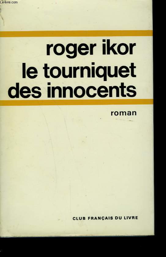 LE TOURNIQUET DES INNOCENTS.