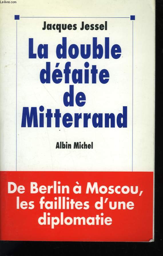 LA DOUBLE DEFAITE DE MITTERRAND.