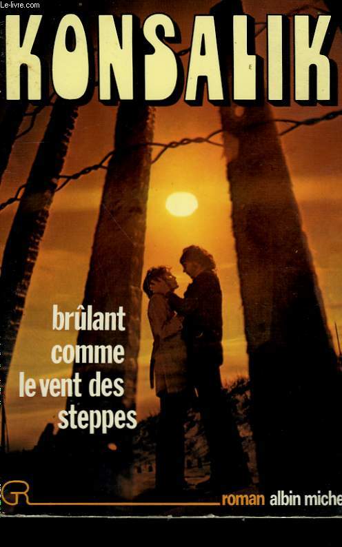 BRULANT COMME LE VENT DES STEPPES.