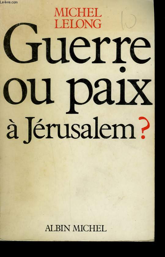 GUERRE OU PAIX A JERUSALEM?