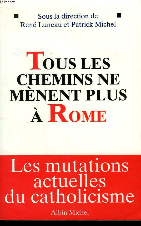 TOUS LES CHEMINS MENENT PLUS A ROME.