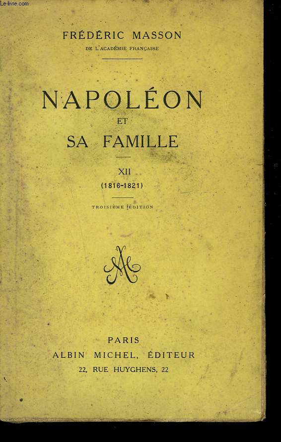 NAPOLEON ET SA FAMILLE. TOME XII. 1816-1821.