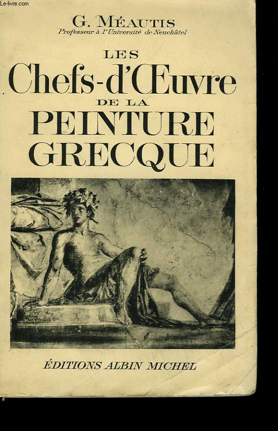 LES CHEFS D'OEUVRE DE LA PEINTURE GRECQUE.