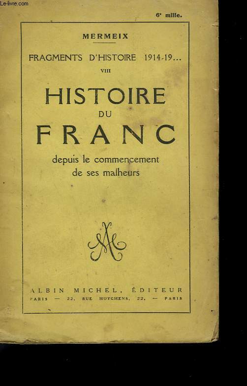 HISTOIRE DU FRANC DEPUIS LE COMMENCEMENT DE SES MALHEURS.