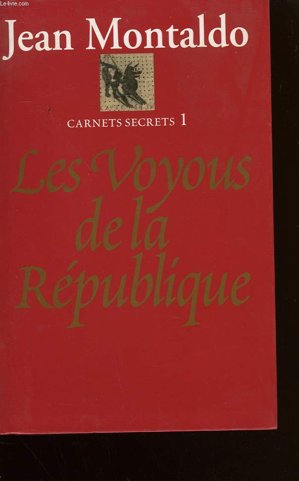 LES VOYOUS DE LA REPUBLIQUE. CARNETS SECRETS N1.