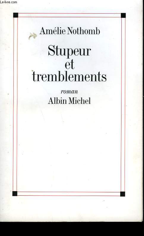 STUPEUR ET TREMBLEMENTS.