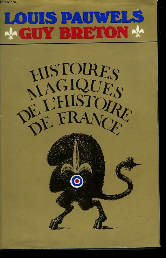 HISTOIRES MAGIQUES DE L'HISTOIRE DE FRANCE. TOME 1.