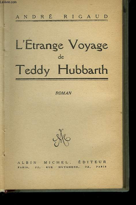 L'ETRANGE VOYAGE DE TEDDY HUBBARTH.