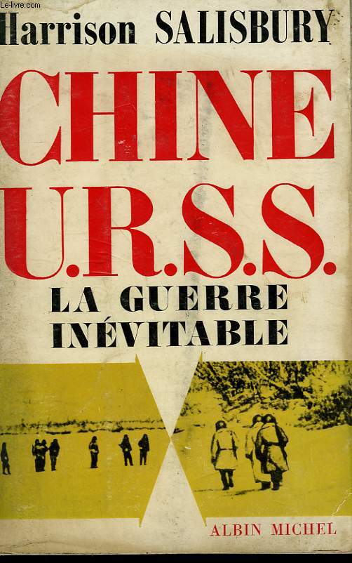 CHINE U.R.S.S. LA GUERRE INEVITABLE.