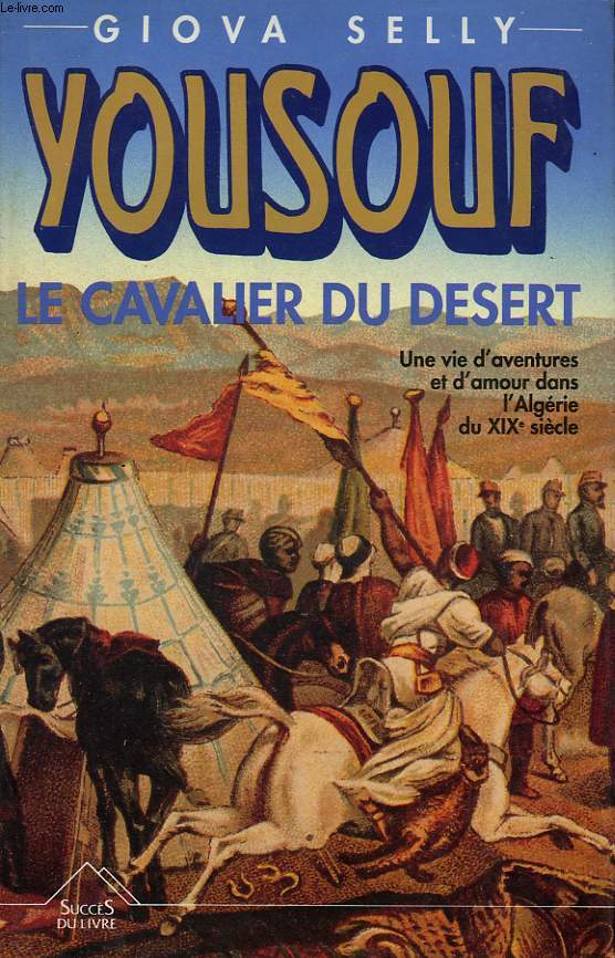 YOUSOUF. LE CAVALIER DU DESERT.