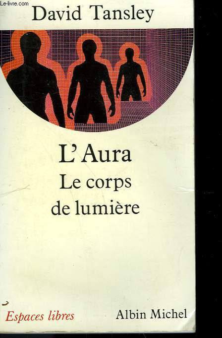 L'AURA, LE CORPS DE LUMIERE.
