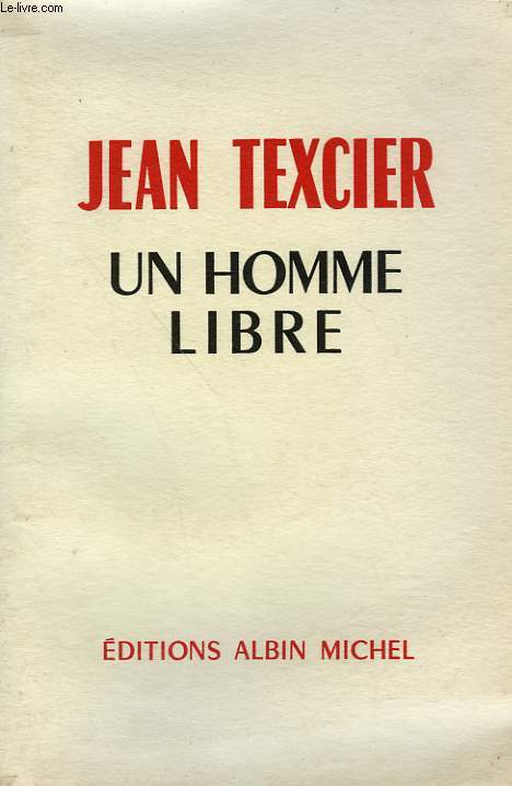 UN HOMME LIBRE. 1888-1957.