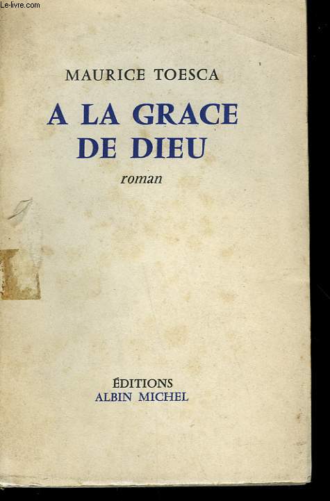 A LA GRACE DE DIEU.