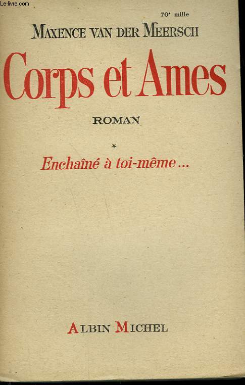 CORPS ET AMES. TOME 1 : ENCHAINE A TOI - MEME.