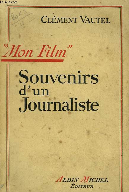 MON FILM. SOUVENIRS D'UN JOURNALISTE.