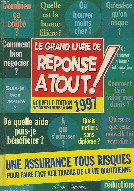 LE GRAND LIVRE DE REPONSE A TOUT! 1997.